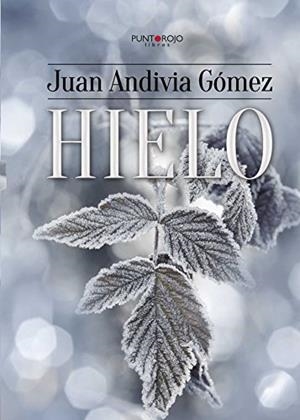 HIELO | 9788416007240 | ANDIVIA GÓMEZ, JUAN