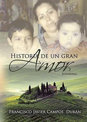 HISTORIA DE UN GRAN AMOR. ESTANZUELA | 9788417365615 | CAMPOS DURÁN, FRANCISCO JAVIER