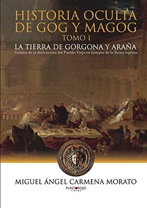 HISTORIA OCULTA DE GOG Y MAGOG | 9788415833727 | CARMENA MORATO, MIGUEL ÁNGEL