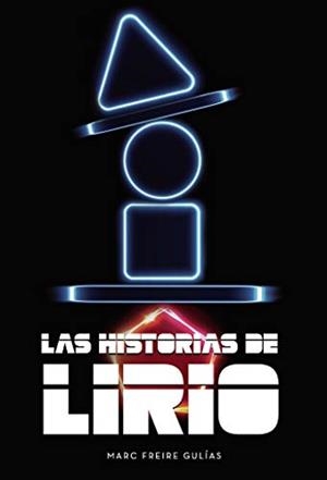 HISTORIAS DE LIRIO, LAS | 9788417907112 | FREIRE GULÍAS, MARC