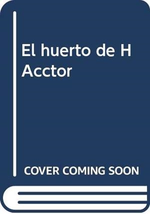HUERTO DE HÉCTOR, EL | 9788416722433 | SALA MOYA, VICENTE