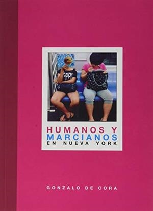 HUMANOS Y MARCIANOS EN NUEVA YORK. NUEVA EDICIÓN M | 9788418109935 | DE CORA, GONZALO