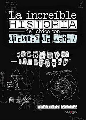 INCREÍBLE HISTORIA DEL CHICO CON DIENTES DE MET, LA | 9788416799800 | COREA, BEATRIZ