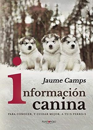 INFORMACIÓN CANINA | 9788416799107 | CAMPS RABADÁ, JAUME