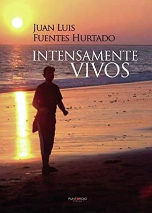 INTENSAMENTE VIVOS | 9788416274185 | FUENTES HURTADO, JUAN LUIS
