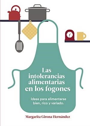 INTOLERANCIAS ALIMENTARIAS EN LOS FOGONES, LAS | 9788417237455 | GIRONA HERNÁNDEZ, MARGARITA