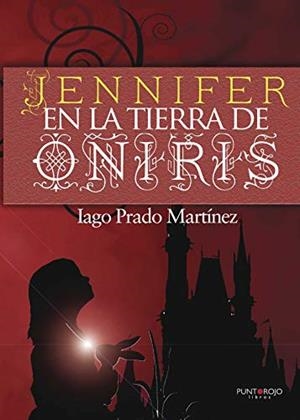 JENNIFER EN LA TIERRA DE ONIRIS | 9788415679912 | PRADO MARTÍNEZ, IAGO