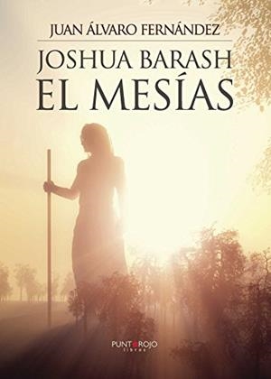 JOSHUA BARASH EL MESÍAS | 9788416274734 | FERNÁNDEZ SUAREZ, JUAN ÁLVARO