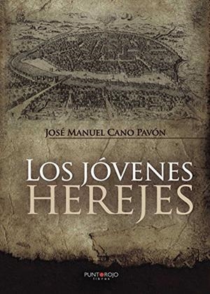 JÓVENES HEREJES, LOS | 9788416359653 | CANO PAVÓN, JOSÉ MANUEL