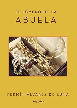 JOYERO DE LA ABUELA, EL | 9788417365479 | ALVAREZ DE LUNA, FERMÍN