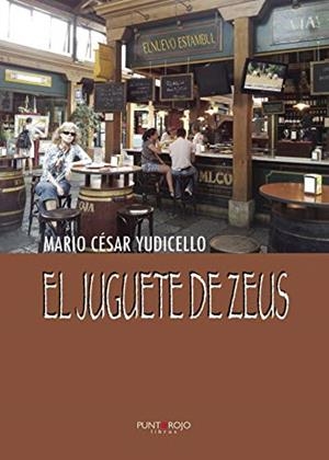 JUGUETE DE ZEUS, EL | 9788417049386 | YUDICELLO, MARIO CÉSAR