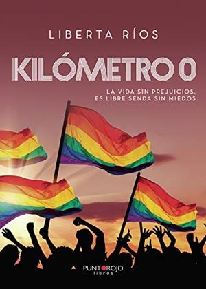 KILÓMETRO CERO | 9788418194412 | RÍOS, LIBERTA