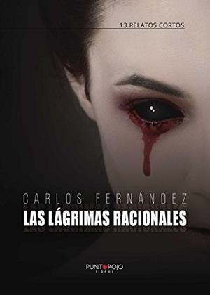 LÁGRIMAS RACIONALES, LAS | 9788416513314 | FERNÁNDEZ RODRÍGUEZ, CARLOS