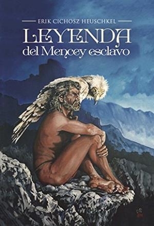 LEYENDA DEL MENCEY ESCLAVO | 9788416877096 | CICHOSZ HEUSCHKEL, ERIK