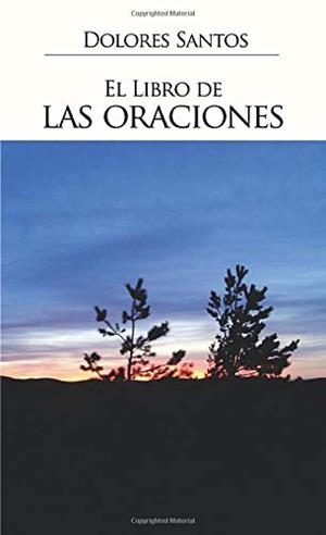 LIBRO DE LAS ORACIONES, EL | 9788416274949 | ALTAGRACIA SANTOS RESTITUYO, DOLORES