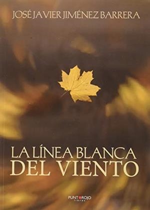 LÍNEA BLANCA DEL VIENTO, LA | 9788417110840 | JAVIER JIMÉNEZ BARRERA, JOSÉ