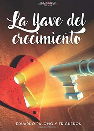 LLAVE DEL CRECIMIENTO, LA | 9788417768317 | PALOMO TRIGUERO, EDUARDO