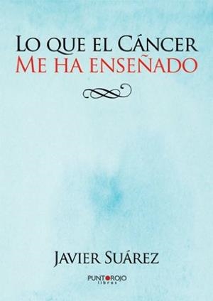 LO QUE EL CANCER ME HA ENSEÑADO | 9788415761556 | SUÁREZ NEILÁN, CELSO JAVIER