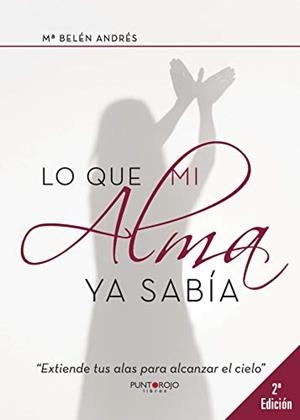 LO QUE MI ALMA YA SABÍA (2ª EDICIÓN) | 9788417004538 | BELÉN ANDRÉS, Mª