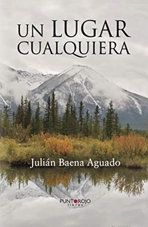 LUGAR CUALQUIERA, UN | 9788416157730 | BAENA AGUADO, JULIÁN