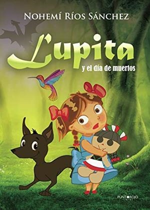 LUPITA Y EL DÍA DE MUERTOS | 9788417295202 | RÍOS SÁNCHEZ, NOHEMÍ