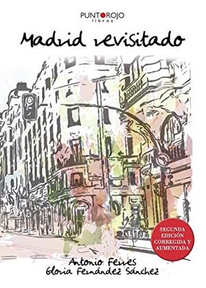 MADRID REVISITADO. 2ª EDICIÓN CORREGIDA Y AUMENTADA | 9788417808266 | FERNÁNDEZ SÁNCHEZ, GLORIA