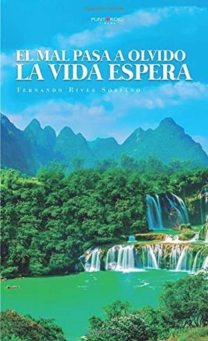 MAL PASA A OLVIDO LA VIDA ESPERA, EL | 9788417952396 | RIVES SORIANO, FERNANDO
