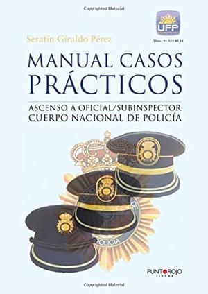 MANUAL CASOS PRÁCTICOS. ASCENSO A OFICIAL/SUBINSPECTOR CUERPO NACIONAL DE POLICÍA | 9788416157631 | GIRALDO PÉREZ, SERAFÍN