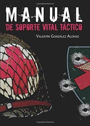 MANUAL DE SOPORTE VITAL TÁCTICO | 9788416799350 | GONZALEZ ALONSO, VALENTÍN