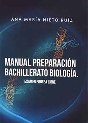 MANUAL PREPARACIÓN BACHILLERATO BIOLOGÍA. EXAMEN P | 9788418109751 | NIETO RUÍZ, ANA MARÍA