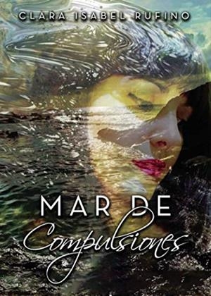 MAR DE COMPULSIONES | 9788418416484 | RUFINO BAQUERO, CLARA ISABEL