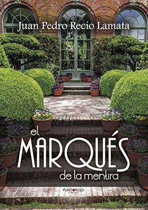 MARQUÉS DE LA MENTIRA, EL | 9788416722938 | RECIO LAMATA, JUAN PEDRO