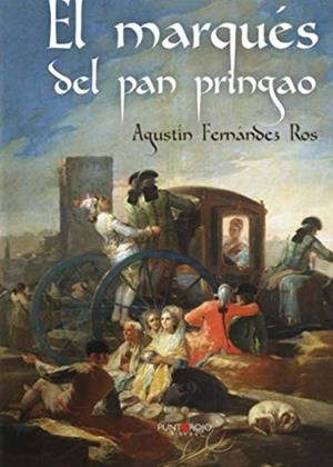 MARQUÉS DEL PAN PRINGAO, EL | 9788416274895 | FERNÁNDEZ ROS, AGUSTÍN