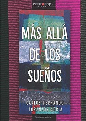 MÁS ALLÁ DE LOS SUEÑOS | 9788417520243 | TORANZOS SORIA, CARLOS FERNANDO
