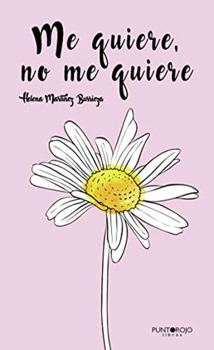 ME QUIERE, NO ME QUIERE | 9788417652043 | MARTÍNEZ BURRIEZA, HELENA