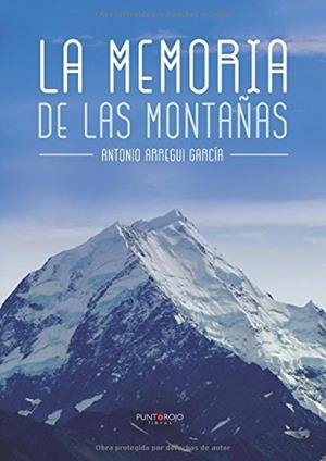 MEMORIA DE LAS MONTAÑAS, LA | 9788416799541 | ARREGUI GARCÍA, ANTONIO