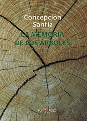 MEMORIA DE LOS ÁRBOLES, LA | 9788417205409 | SANFIZ, CONCEPCIÓN
