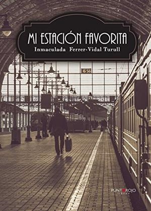 MI ESTACIÓN FAVORITA | 9788416611478 | FERRER-VIDAL TURULL, INMACULADA