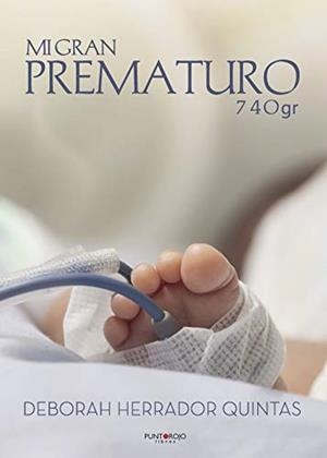 MI GRAN PREMATURO-740GR | 9788417205157 | HERRADOR QUINTAS, DEBORAH