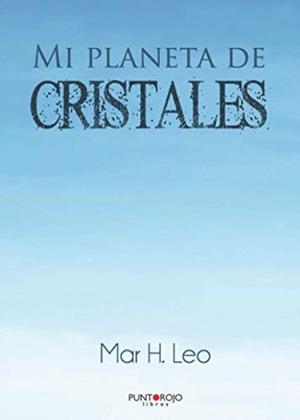 MI PLANETA DE CRISTALES | 9788418031397 | H. LEO, MAR