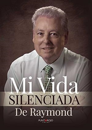 MI VIDA SILENCIADA | 9788416799657 | RAYMOND, DE