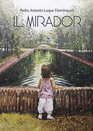 MIRADOR, EL | 9788416513857 | LUQUE DOMÍNQUEZ, PEDRO ANTONIO