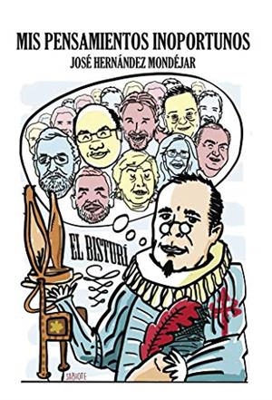 MIS PENSAMIENTOS INOPORTUNOS Y EL BISTURÍ | 9788416799787 | HERNÁNDEZ MONDÉJAR, JOSÉ