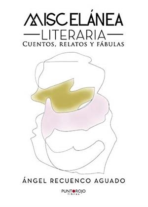 MISCELANEA LITERARIA | 9788416979516 | RECUENCO AGUADO, ÁNGEL