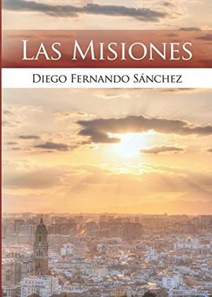 MISIONES, LAS | 9788416513703 | FERNANDO SÁNCHEZ, DIEGO