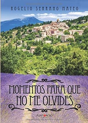 MOMENTOS PARA QUE NO ME OLVIDES | 9788416658497 | SERRANO MATEO, ROGELIO