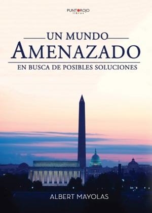 MUNDO AMENAZADO, UN. EN BUSCA DE POSIBLES SOLUCIONES | 9788417205478 | MAYOLAS, ALBERT