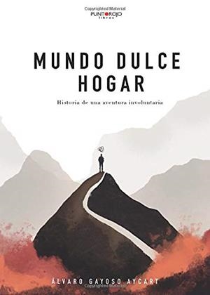 MUNDO DULCE HOGAR | 9788418109799 | GAYOSO AYCART, ÁLVARO
