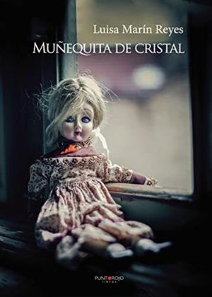 MUÑEQUITA DE CRISTAL | 9788416359004 | MARÍN REYES, LUISA