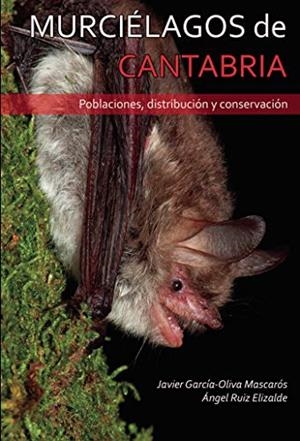 MURCIÉLAGOS DE CANTABRIA | 9788418161377 | GARCÍA-OLIVA MASCAROS, JAVIER